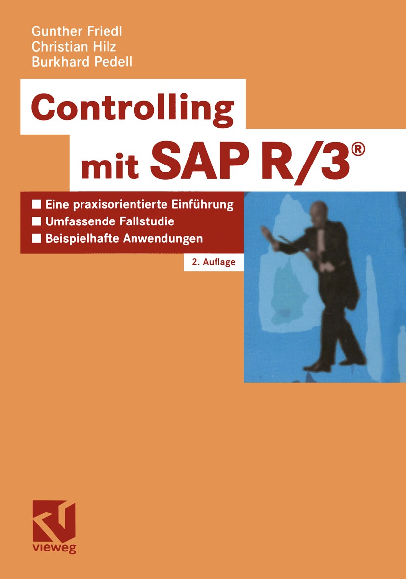 Titlebook: Controlling mit SAP R3®; Eine praxisorientier Gunther Friedl,Christian Hilz,Burkhard Pedell Textbook 20022nd edition Springer Fachmedien Wi Titlebook: Controlling mit SAP R3®; Eine praxisorientier Gunther Friedl,Christian Hilz,Burkhard Pedell Textbook 20022nd edition Springer Fachmedien Wi