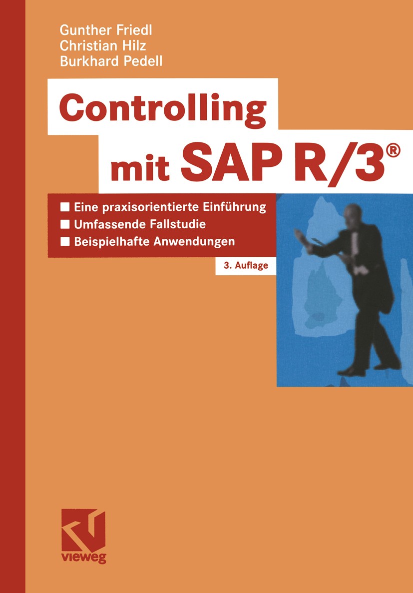 Titlebook: Controlling mit SAP R3®; Eine praxisorientier Gunther Friedl,Christian Hilz,Burkhard Pedell Textbook 20033rd edition Springer Fachmedien Wi Titlebook: Controlling mit SAP R3®; Eine praxisorientier Gunther Friedl,Christian Hilz,Burkhard Pedell Textbook 20033rd edition Springer Fachmedien Wi