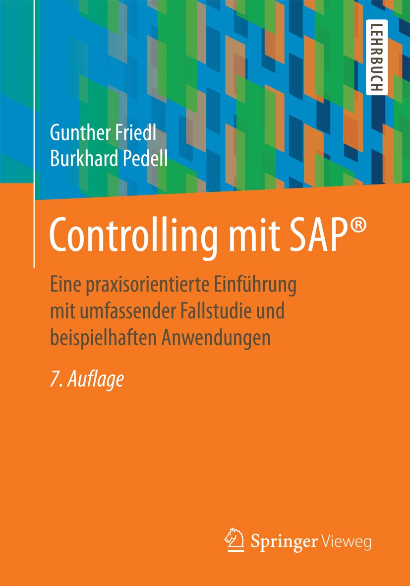 Titlebook: Controlling mit SAP®; Eine praxisorientier Gunther Friedl,Burkhard Pedell Textbook 20177th edition Springer Fachmedien Wiesbaden GmbH 2017 Titlebook: Controlling mit SAP®; Eine praxisorientier Gunther Friedl,Burkhard Pedell Textbook 20177th edition Springer Fachmedien Wiesbaden GmbH 2017