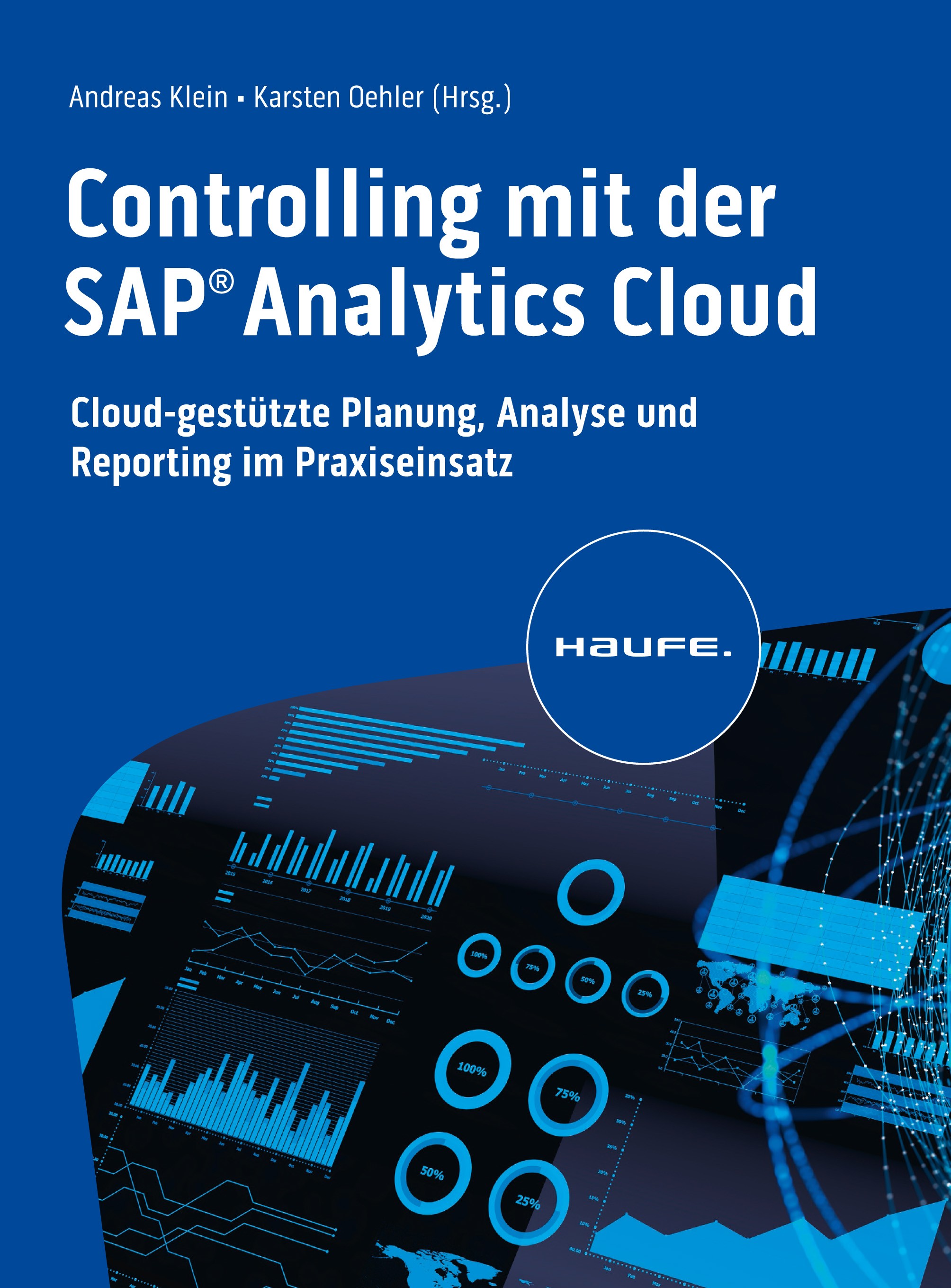 Titlebook: Controlling mit der SAP Analytics Cloud; Cloud-gestützte Plan Andreas Klein,Karsten Oehler Book 2023 Haufe-Lexware GmbH & Co. KG, Freiburg Titlebook: Controlling mit der SAP Analytics Cloud; Cloud-gestützte Plan Andreas Klein,Karsten Oehler Book 2023 Haufe-Lexware GmbH & Co. KG, Freiburg