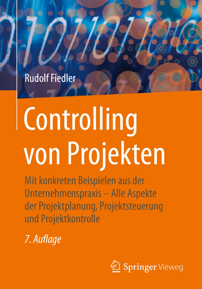 Titlebook: Controlling von Projekten; Mit konkreten Beispi Rudolf Fiedler Book 20167th edition Springer Fachmedien Wiesbaden 2016 Earned Value Analyse Titlebook: Controlling von Projekten; Mit konkreten Beispi Rudolf Fiedler Book 20167th edition Springer Fachmedien Wiesbaden 2016 Earned Value Analyse
