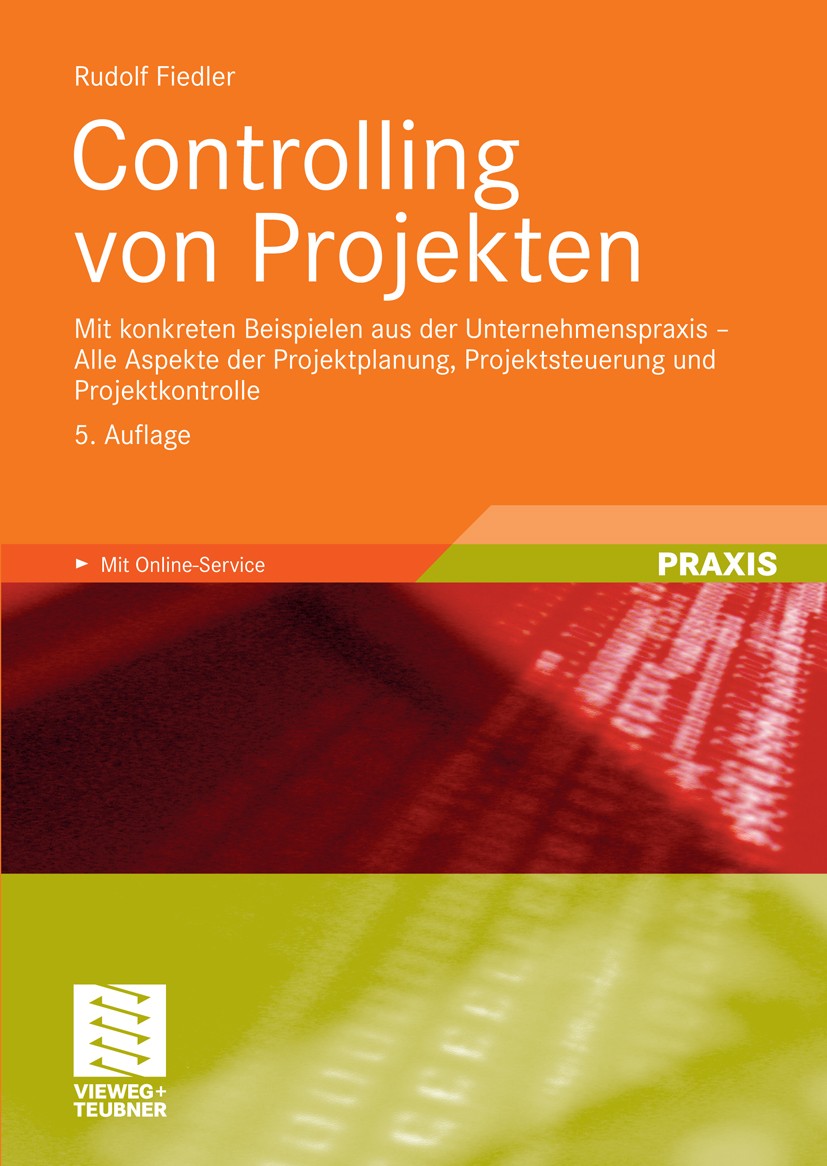 Titlebook: Controlling von Projekten; Mit konkreten Beispi Rudolf Fiedler Book 20105th edition Vieweg+Teubner Verlag | Springer Fachmedien Wiesbaden G Titlebook: Controlling von Projekten; Mit konkreten Beispi Rudolf Fiedler Book 20105th edition Vieweg+Teubner Verlag | Springer Fachmedien Wiesbaden G