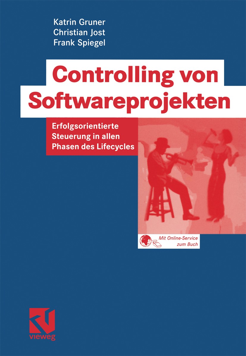 Titlebook: Controlling von Softwareprojekten; Erfolgsorientierte S Katrin Gruner,Christian Jost,Frank Spiegel Book 2003 Springer Fachmedien Wiesbaden Titlebook: Controlling von Softwareprojekten; Erfolgsorientierte S Katrin Gruner,Christian Jost,Frank Spiegel Book 2003 Springer Fachmedien Wiesbaden
