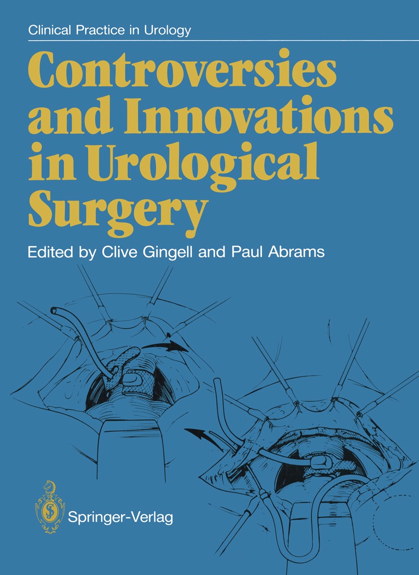 Titlebook: Controversies and Innovations in Urological Surgery; J. Clive Gingell (Consultant Urologist),Paul H. Ab Book 1988 Springer-Verlag Berlin H Titlebook: Controversies and Innovations in Urological Surgery; J. Clive Gingell (Consultant Urologist),Paul H. Ab Book 1988 Springer-Verlag Berlin H