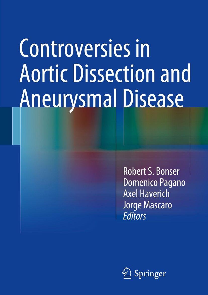 Titlebook: Controversies in Aortic Dissection and Aneurysmal Disease; Robert S. Bonser,Domenico Pagano,Jorge Mascaro Book 2014 Springer-Verlag London Titlebook: Controversies in Aortic Dissection and Aneurysmal Disease; Robert S. Bonser,Domenico Pagano,Jorge Mascaro Book 2014 Springer-Verlag London