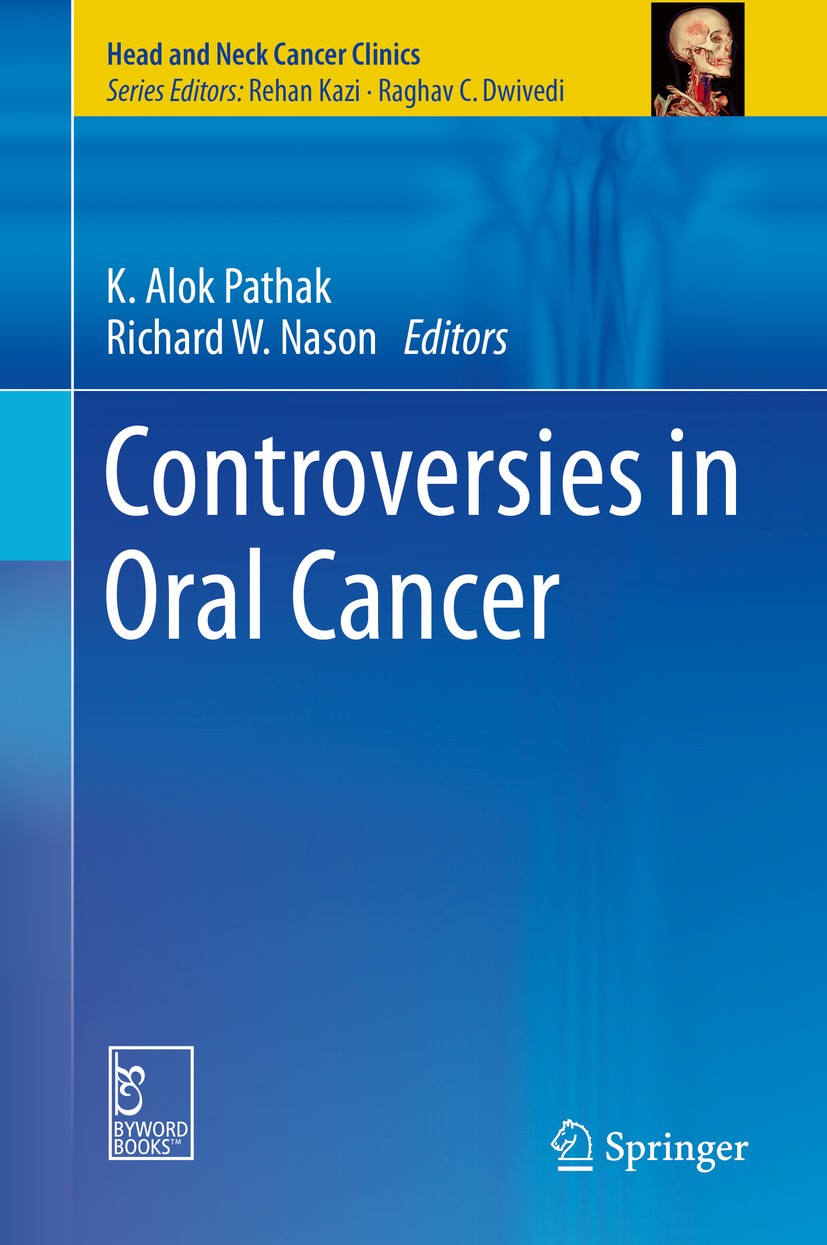 Titlebook: Controversies in Oral Cancer; K. Alok Pathak,Richard W. Nason Book 2012 The Editor(s) (if applicable) and The Author(s), under exclusive l Titlebook: Controversies in Oral Cancer; K. Alok Pathak,Richard W. Nason Book 2012 The Editor(s) (if applicable) and The Author(s), under exclusive l