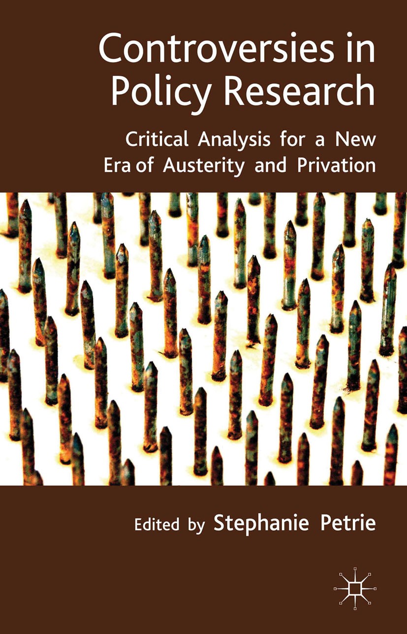 Titlebook: Controversies in Policy Research; critical analysis fo Stephanie Petrie Book 2013 Palgrave Macmillan, a division of Macmillan Publishers Li Titlebook: Controversies in Policy Research; critical analysis fo Stephanie Petrie Book 2013 Palgrave Macmillan, a division of Macmillan Publishers Li