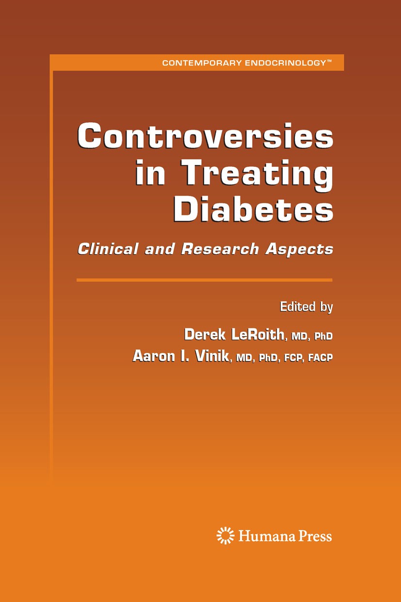Titlebook: Controversies in Treating Diabetes; Clinical and Researc Derek LeRoith,Aaron I. Vinik Book 2008 Humana Press 2008 Diabetes.Diabetes mellitu Titlebook: Controversies in Treating Diabetes; Clinical and Researc Derek LeRoith,Aaron I. Vinik Book 2008 Humana Press 2008 Diabetes.Diabetes mellitu