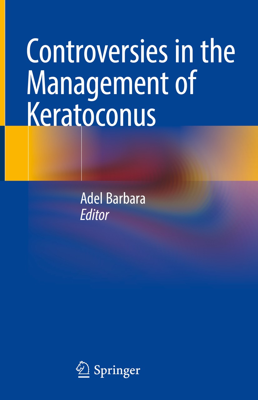 Titlebook: Controversies in the Management of Keratoconus; Adel Barbara Book 2019 Springer Nature Switzerland AG 2019 Intrastromal Corneal Rings.Phot Titlebook: Controversies in the Management of Keratoconus; Adel Barbara Book 2019 Springer Nature Switzerland AG 2019 Intrastromal Corneal Rings.Phot