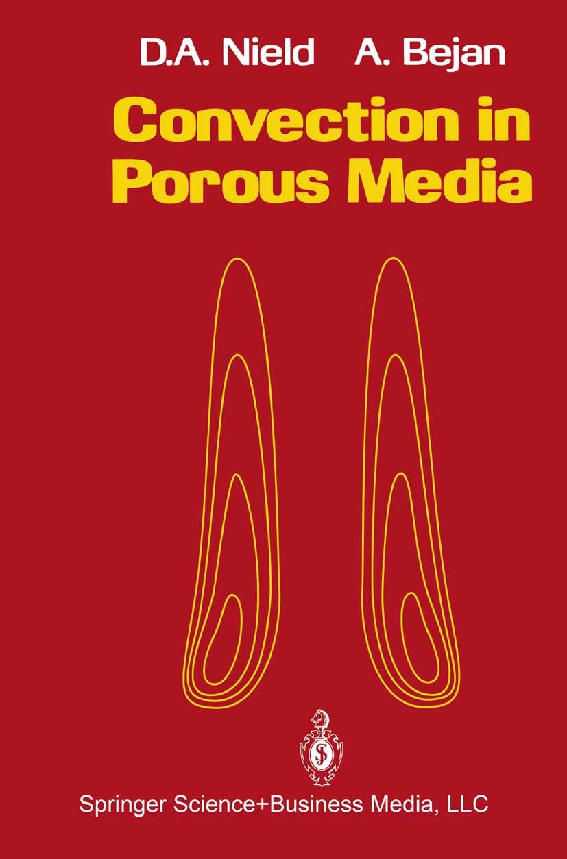 Titlebook: Convection in Porous Media; Donald A. Nield,Adrian Bejan Book 19921st edition Springer-Verlag New York 1992 convection.energy.environment. Titlebook: Convection in Porous Media; Donald A. Nield,Adrian Bejan Book 19921st edition Springer-Verlag New York 1992 convection.energy.environment.