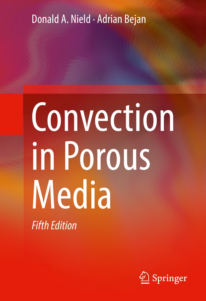 Titlebook: Convection in Porous Media; Donald A. Nield,Adrian Bejan Book 2017Latest edition Springer International Publishing AG 2017 Convection in P Titlebook: Convection in Porous Media; Donald A. Nield,Adrian Bejan Book 2017Latest edition Springer International Publishing AG 2017 Convection in P