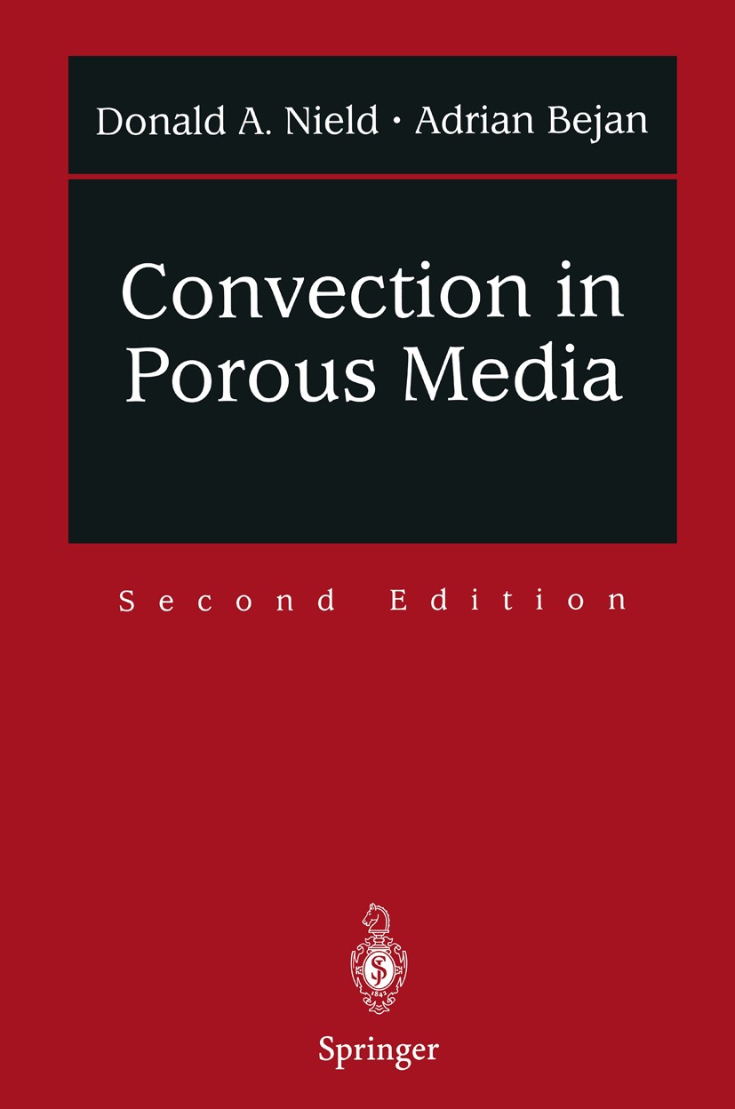 Titlebook: Convection in Porous Media; Donald A. Nield,Adrian Bejan Textbook 19992nd edition Springer-Verlag New York 1999 energy.fluid mechanics.hea Titlebook: Convection in Porous Media; Donald A. Nield,Adrian Bejan Textbook 19992nd edition Springer-Verlag New York 1999 energy.fluid mechanics.hea