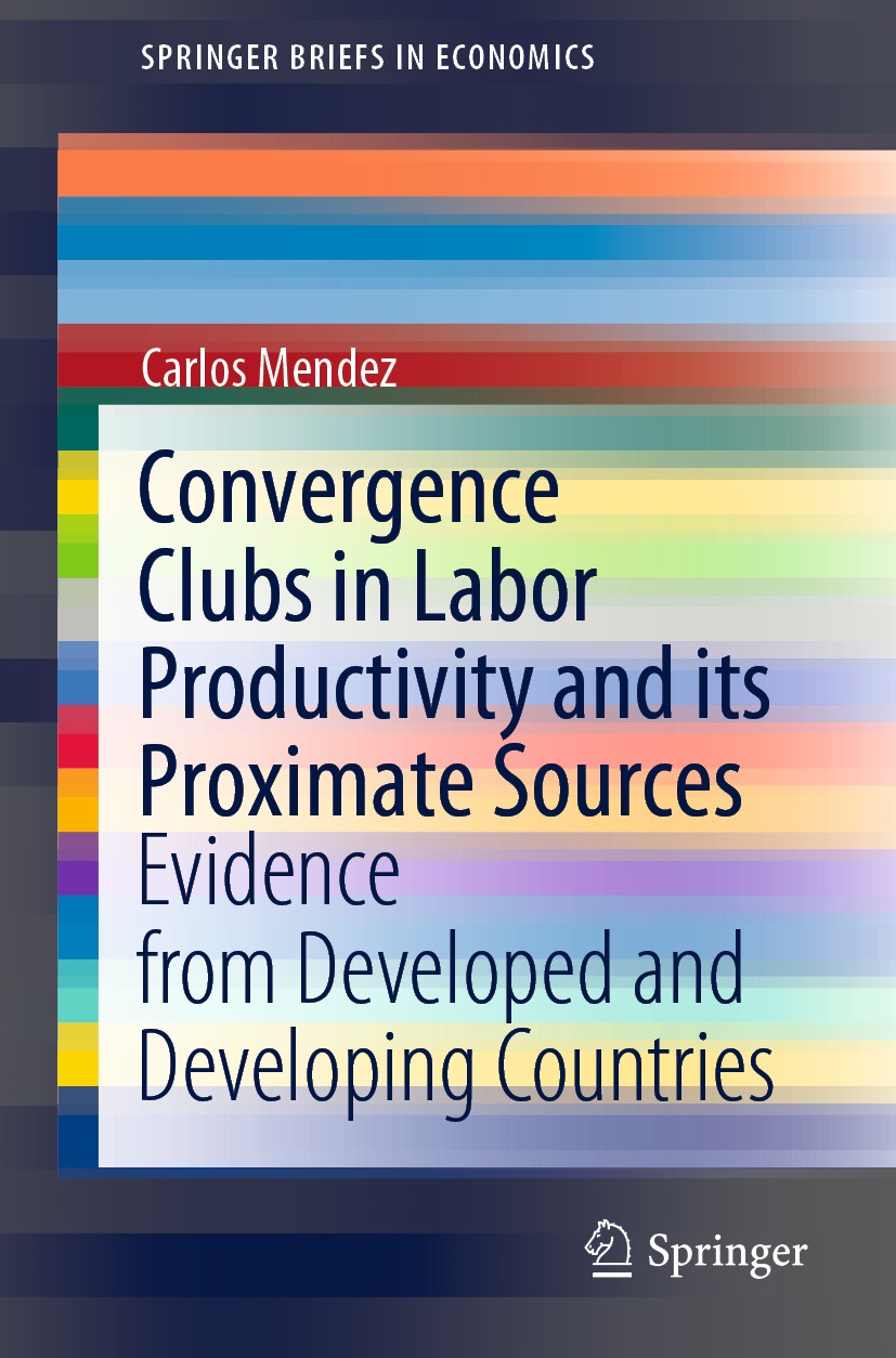 Titlebook: Convergence Clubs in Labor Productivity and its Proximate Sources; Evidence from Develo Carlos Mendez Book 2020 The Author(s), under exclus Titlebook: Convergence Clubs in Labor Productivity and its Proximate Sources; Evidence from Develo Carlos Mendez Book 2020 The Author(s), under exclus