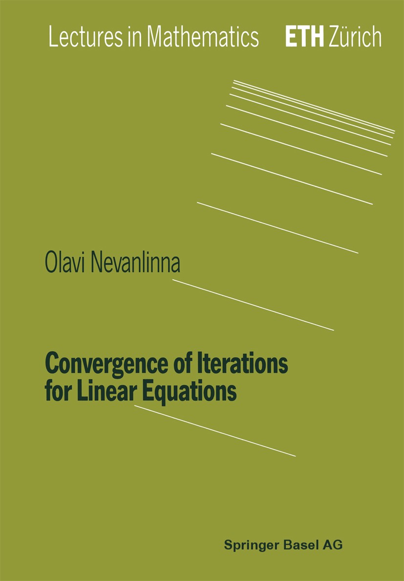 Titlebook: Convergence of Iterations for Linear Equations; Olavi Nevanlinna Book 1993 Springer Basel AG 1993 convergence.evolution.iteration.linear a Titlebook: Convergence of Iterations for Linear Equations; Olavi Nevanlinna Book 1993 Springer Basel AG 1993 convergence.evolution.iteration.linear a