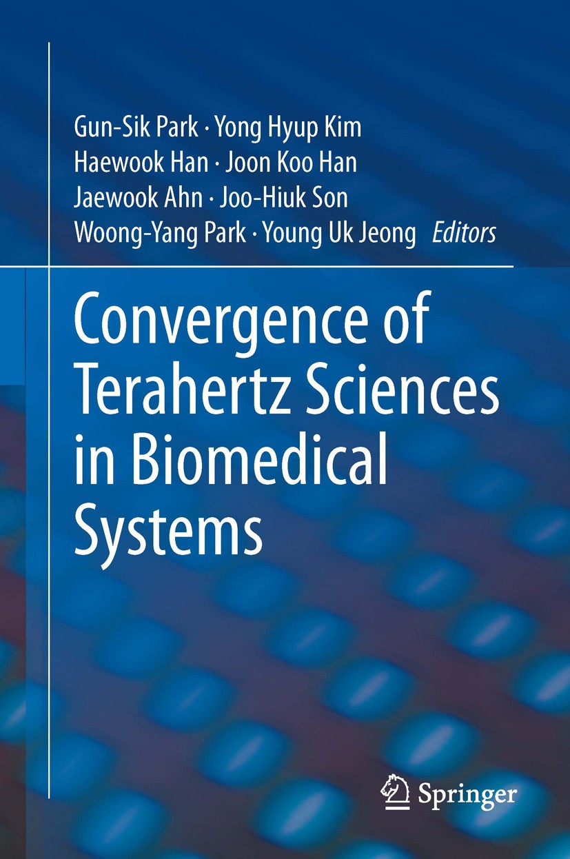 Titlebook: Convergence of Terahertz Sciences in Biomedical Systems; Gun-Sik Park,Yong Hyup Kim,Young Uk Jeong Book 2012 Springer Science+Business Med Titlebook: Convergence of Terahertz Sciences in Biomedical Systems; Gun-Sik Park,Yong Hyup Kim,Young Uk Jeong Book 2012 Springer Science+Business Med
