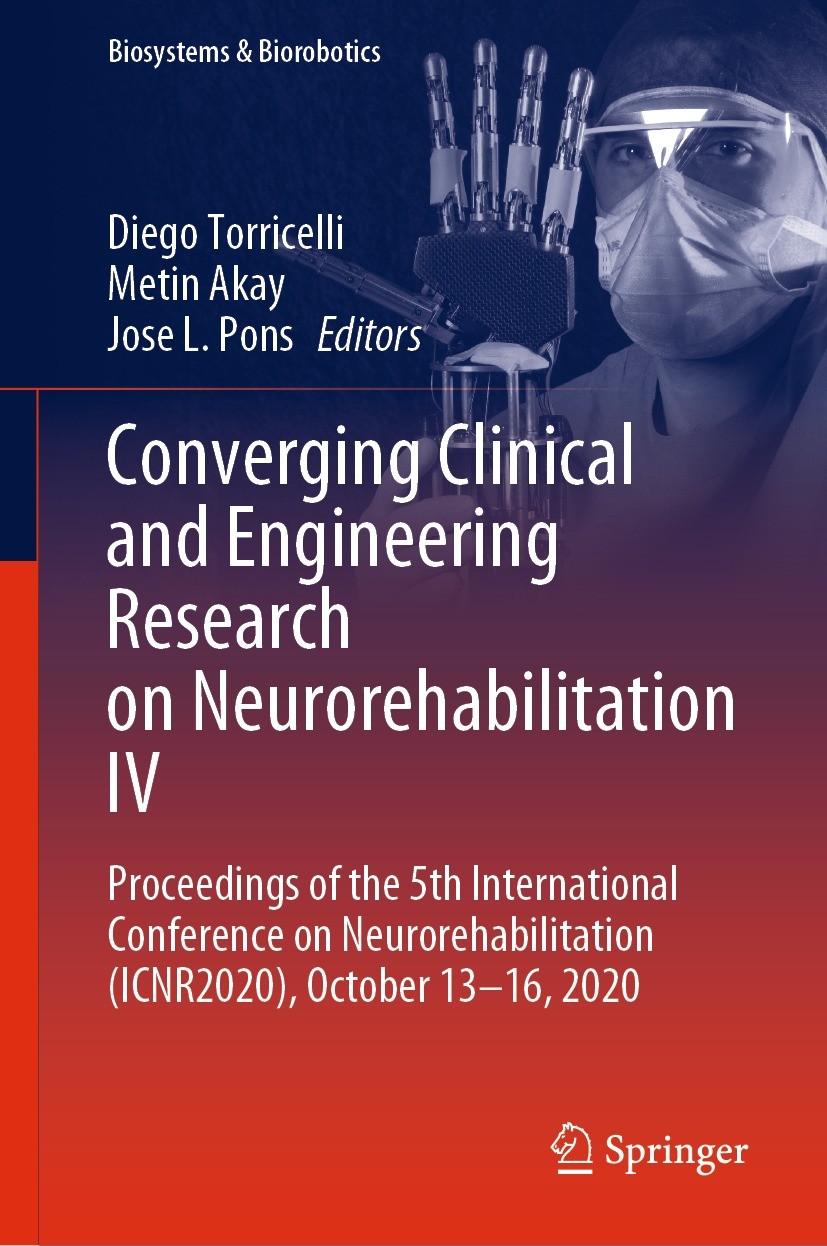Titlebook: Converging Clinical and Engineering Research on Neurorehabilitation IV; Proceedings of the 5 Diego Torricelli,Metin Akay,Jose L. Pons Confe Titlebook: Converging Clinical and Engineering Research on Neurorehabilitation IV; Proceedings of the 5 Diego Torricelli,Metin Akay,Jose L. Pons Confe