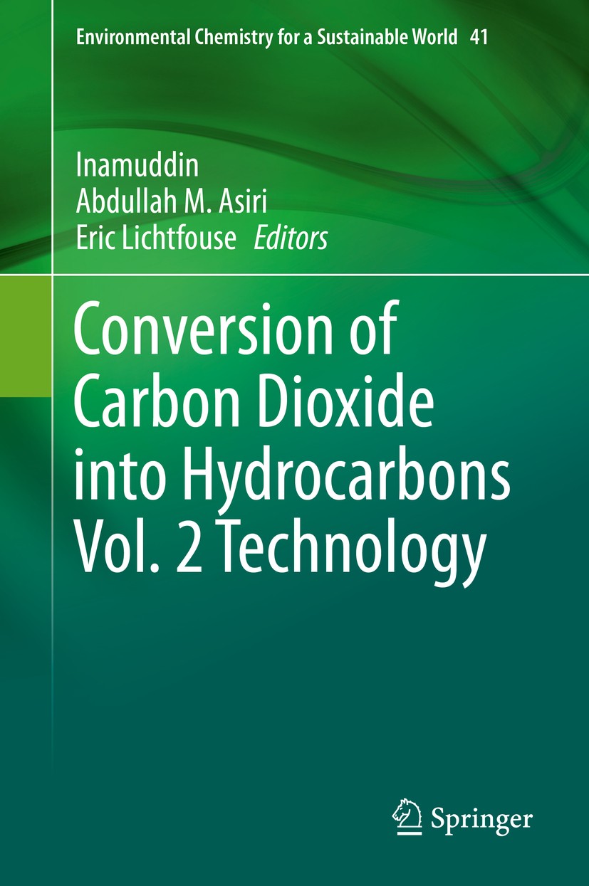 Titlebook: Conversion of Carbon Dioxide into Hydrocarbons Vol. 2 Technology; Inamuddin,Abdullah M. Asiri,Eric Lichtfouse Book 2020 Springer Nature Sw Titlebook: Conversion of Carbon Dioxide into Hydrocarbons Vol. 2 Technology; Inamuddin,Abdullah M. Asiri,Eric Lichtfouse Book 2020 Springer Nature Sw
