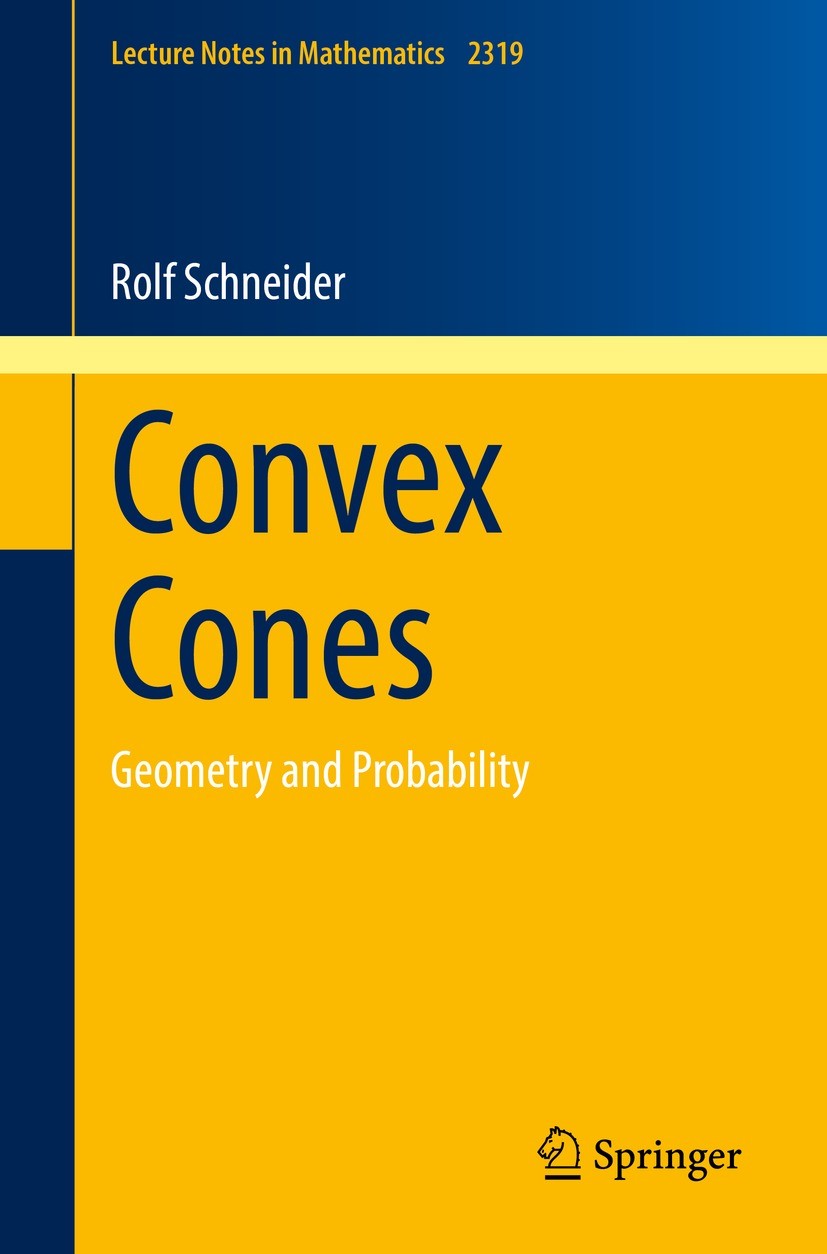 Titlebook: Convex Cones; Geometry and Probabi Rolf Schneider Book 2022 The Editor(s) (if applicable) and The Author(s), under exclusive license to Spr Titlebook: Convex Cones; Geometry and Probabi Rolf Schneider Book 2022 The Editor(s) (if applicable) and The Author(s), under exclusive license to Spr
