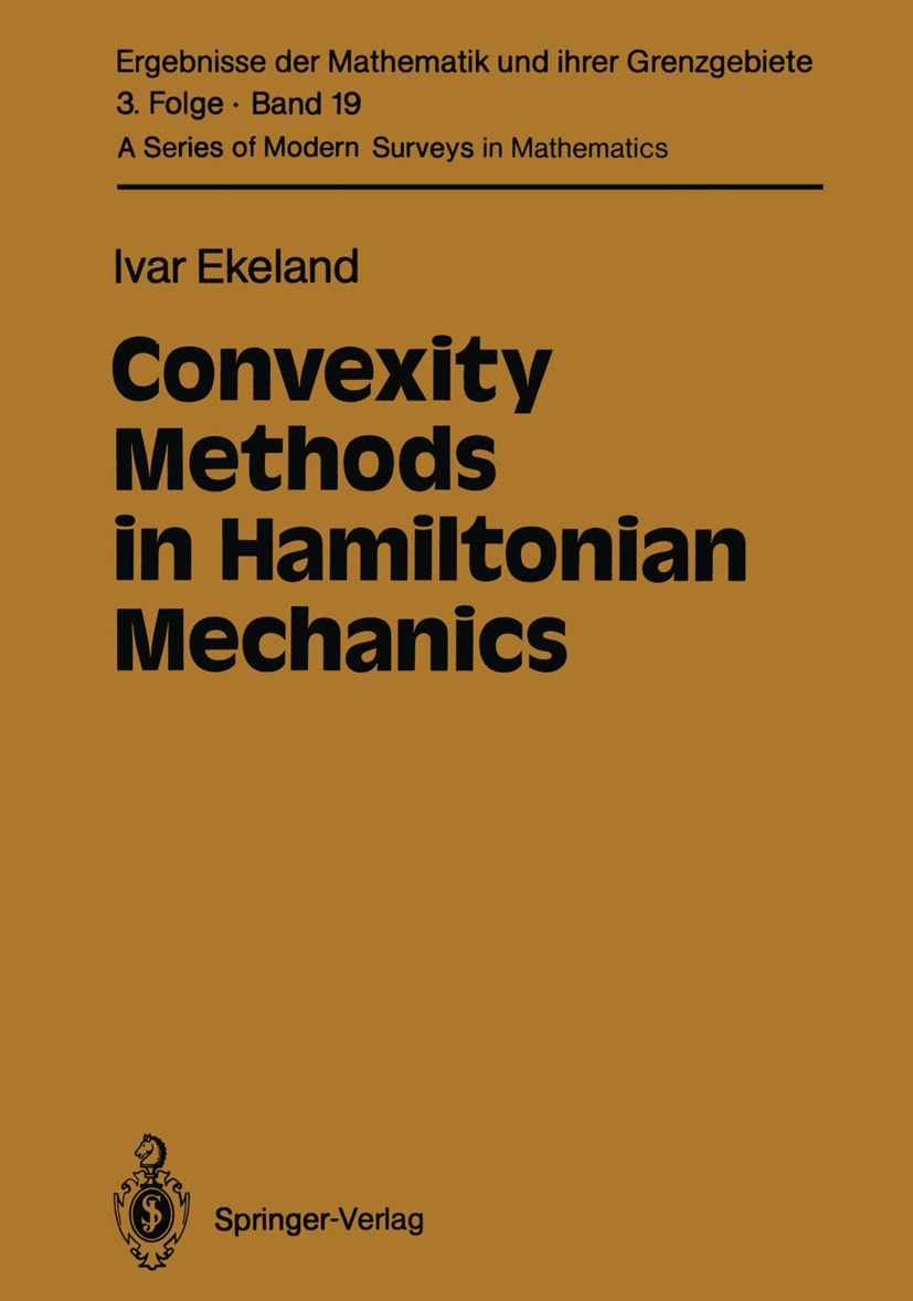 Titlebook: Convexity Methods in Hamiltonian Mechanics; Ivar Ekeland Book 1990 Springer-Verlag Berlin Heidelberg 1990 Area.Convexity.Functionals.Hamil Titlebook: Convexity Methods in Hamiltonian Mechanics; Ivar Ekeland Book 1990 Springer-Verlag Berlin Heidelberg 1990 Area.Convexity.Functionals.Hamil