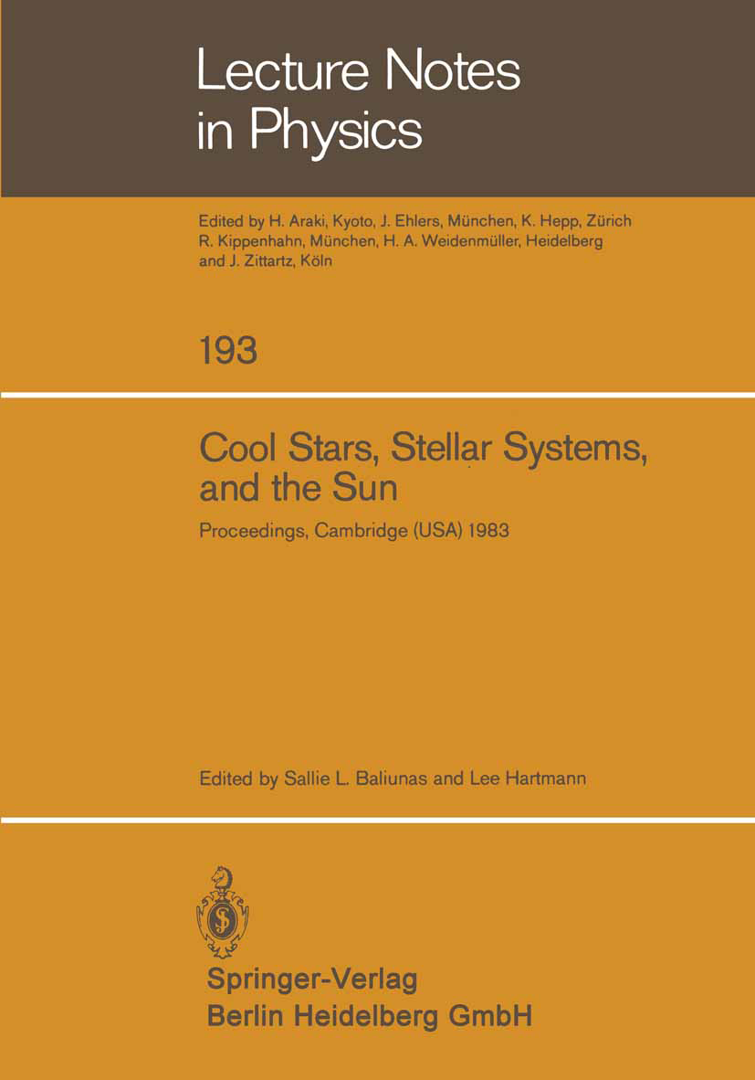 Titlebook: Cool Stars, Stellar Systems, and the Sun; Proceedings of the T Sallie L. Baliunas,Lee Hartmann Conference proceedings 1984 Springer-Verlag Titlebook: Cool Stars, Stellar Systems, and the Sun; Proceedings of the T Sallie L. Baliunas,Lee Hartmann Conference proceedings 1984 Springer-Verlag