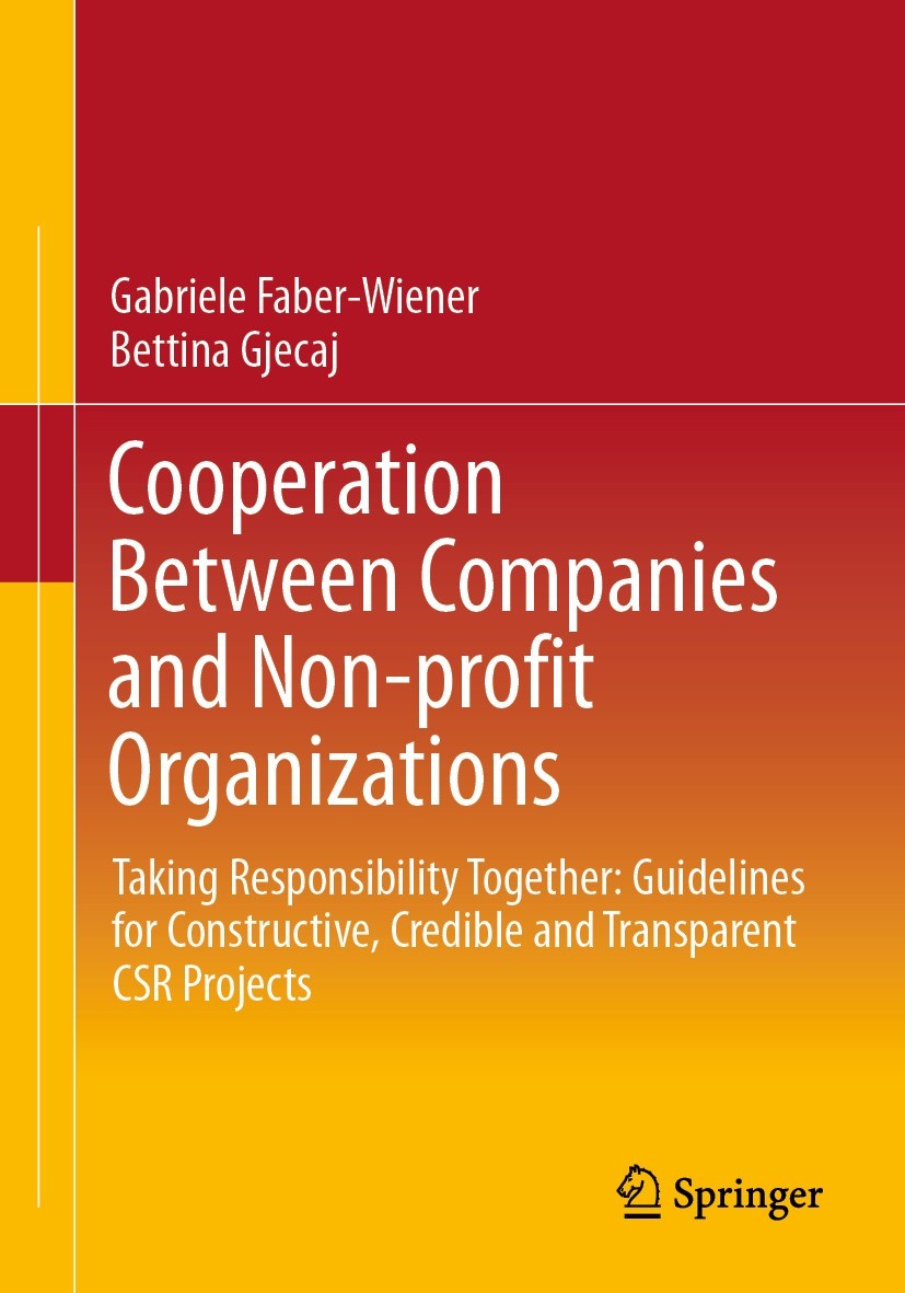 Titlebook: Cooperation Between Companies and Non-profit Organizations; Taking Responsibilit Gabriele Faber-Wiener,Bettina Gjecaj Book 2024 The Editor( Titlebook: Cooperation Between Companies and Non-profit Organizations; Taking Responsibilit Gabriele Faber-Wiener,Bettina Gjecaj Book 2024 The Editor(