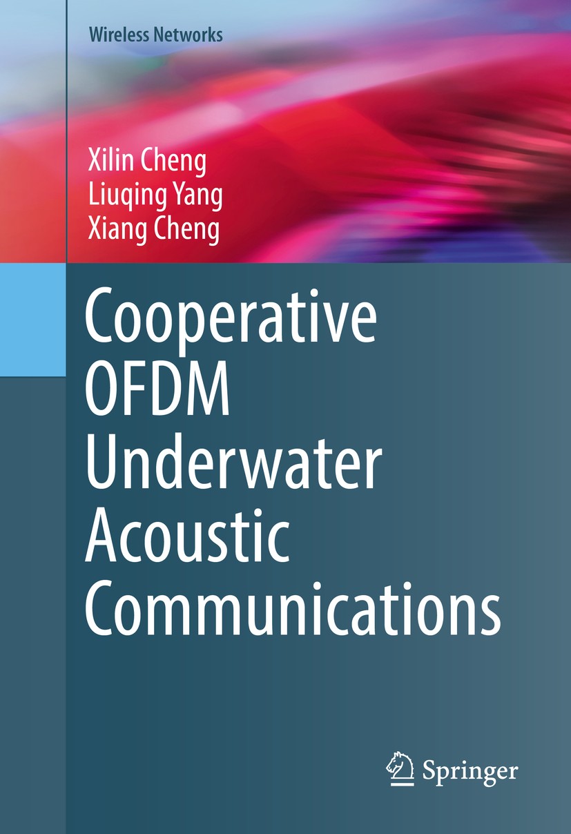 Titlebook: Cooperative OFDM Underwater Acoustic Communications; Xilin Cheng,Liuqing Yang,Xiang Cheng Book 2016 Springer International Publishing Swit Titlebook: Cooperative OFDM Underwater Acoustic Communications; Xilin Cheng,Liuqing Yang,Xiang Cheng Book 2016 Springer International Publishing Swit