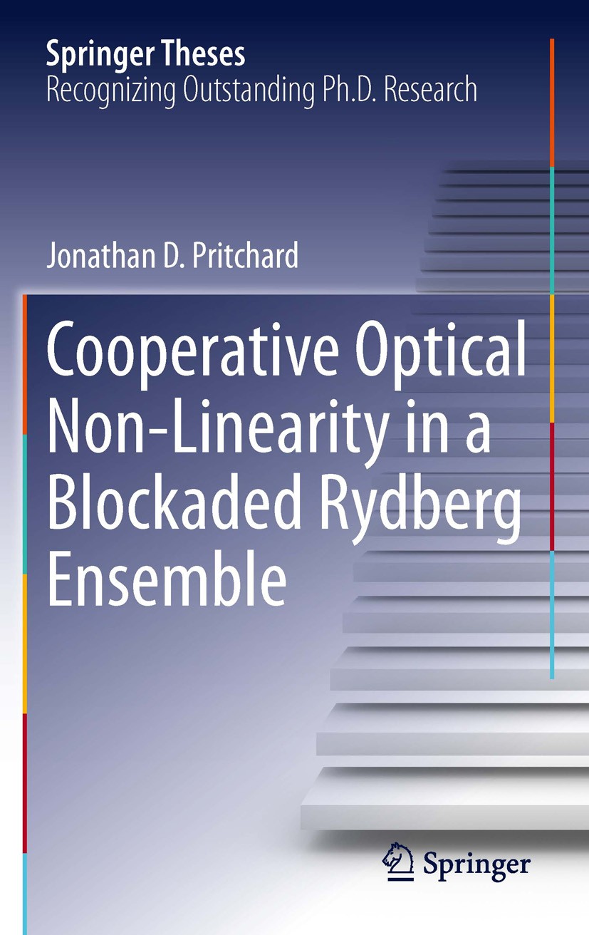 Titlebook: Cooperative Optical Non-Linearity in a Blockaded Rydberg Ensemble; Jonathan D. Pritchard Book 2012 Springer-Verlag Berlin Heidelberg 2012 Titlebook: Cooperative Optical Non-Linearity in a Blockaded Rydberg Ensemble; Jonathan D. Pritchard Book 2012 Springer-Verlag Berlin Heidelberg 2012