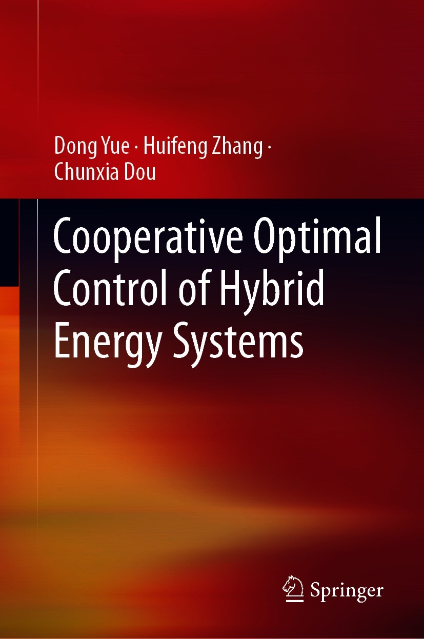 Titlebook: Cooperative Optimal Control of Hybrid Energy Systems; Dong Yue,Huifeng Zhang,Chunxia Dou Book 2021 The Editor(s) (if applicable) and The A Titlebook: Cooperative Optimal Control of Hybrid Energy Systems; Dong Yue,Huifeng Zhang,Chunxia Dou Book 2021 The Editor(s) (if applicable) and The A