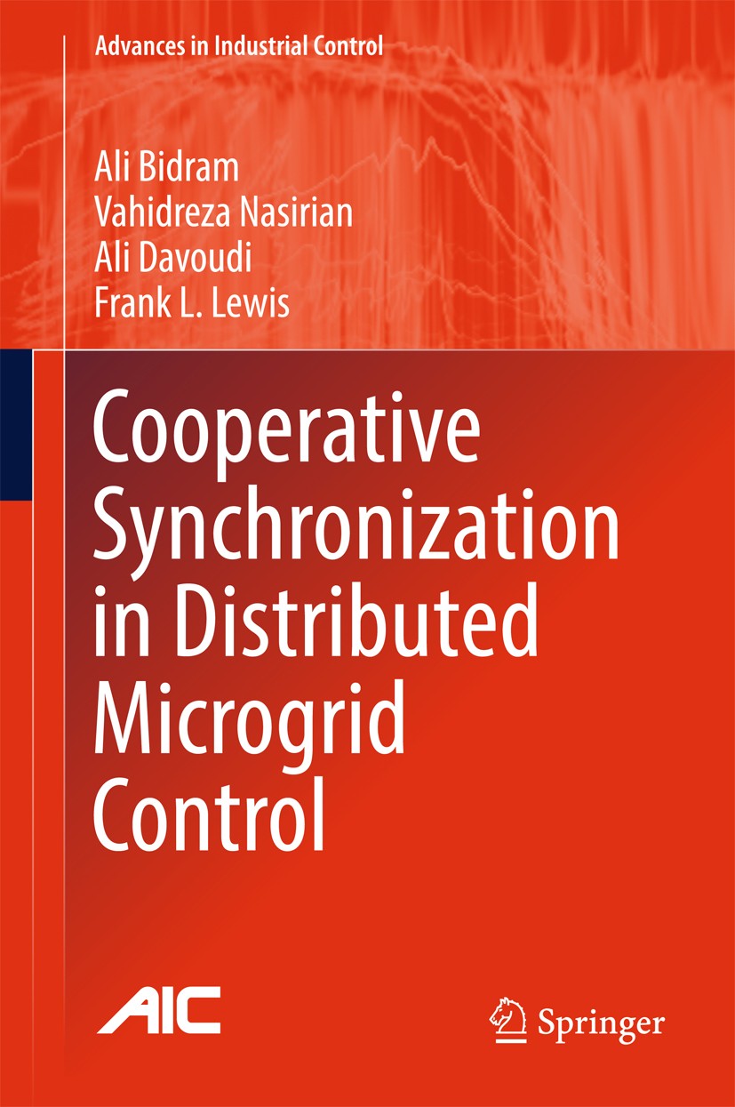 Titlebook: Cooperative Synchronization in Distributed Microgrid Control; Ali Bidram,Vahidreza Nasirian,Frank L. Lewis Book 2017 Springer Internationa Titlebook: Cooperative Synchronization in Distributed Microgrid Control; Ali Bidram,Vahidreza Nasirian,Frank L. Lewis Book 2017 Springer Internationa