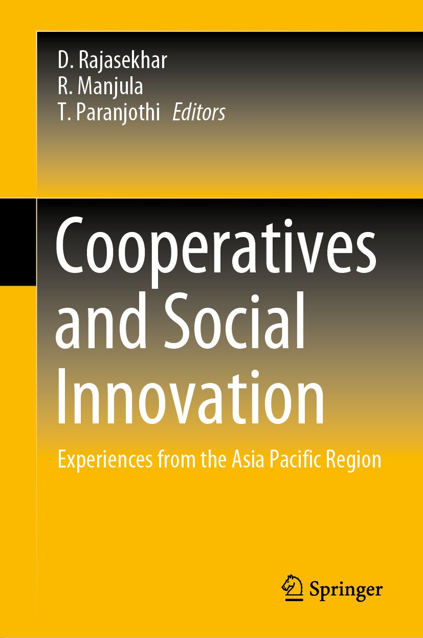 Titlebook: Cooperatives and Social Innovation; Experiences from the D. Rajasekhar,R. Manjula,T. Paranjothi Book 2020 The Editor(s) (if applicable) and Titlebook: Cooperatives and Social Innovation; Experiences from the D. Rajasekhar,R. Manjula,T. Paranjothi Book 2020 The Editor(s) (if applicable) and