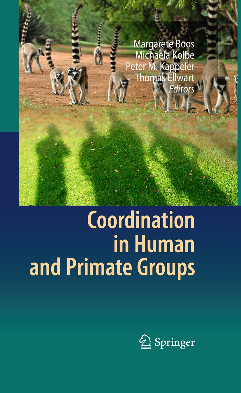Titlebook: Coordination in Human and Primate Groups; Margarete Boos,Michaela Kolbe,Thomas Ellwart Book 2011 Springer-Verlag Berlin Heidelberg 2011 be Titlebook: Coordination in Human and Primate Groups; Margarete Boos,Michaela Kolbe,Thomas Ellwart Book 2011 Springer-Verlag Berlin Heidelberg 2011 be