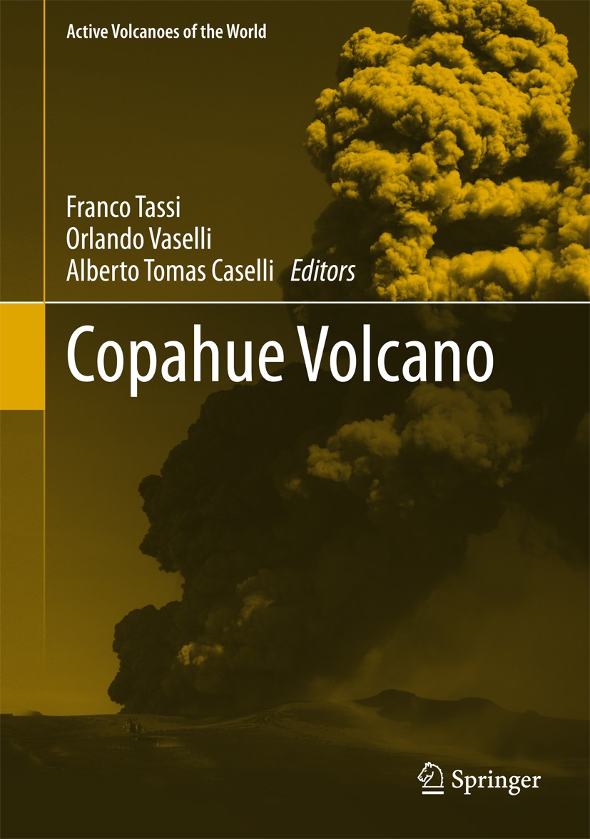 Titlebook: Copahue Volcano; Franco Tassi,Orlando Vaselli,Alberto Tomas Caselli Book 2016 Springer-Verlag Berlin Heidelberg 2016 Copahue Volcano.Early Titlebook: Copahue Volcano; Franco Tassi,Orlando Vaselli,Alberto Tomas Caselli Book 2016 Springer-Verlag Berlin Heidelberg 2016 Copahue Volcano.Early