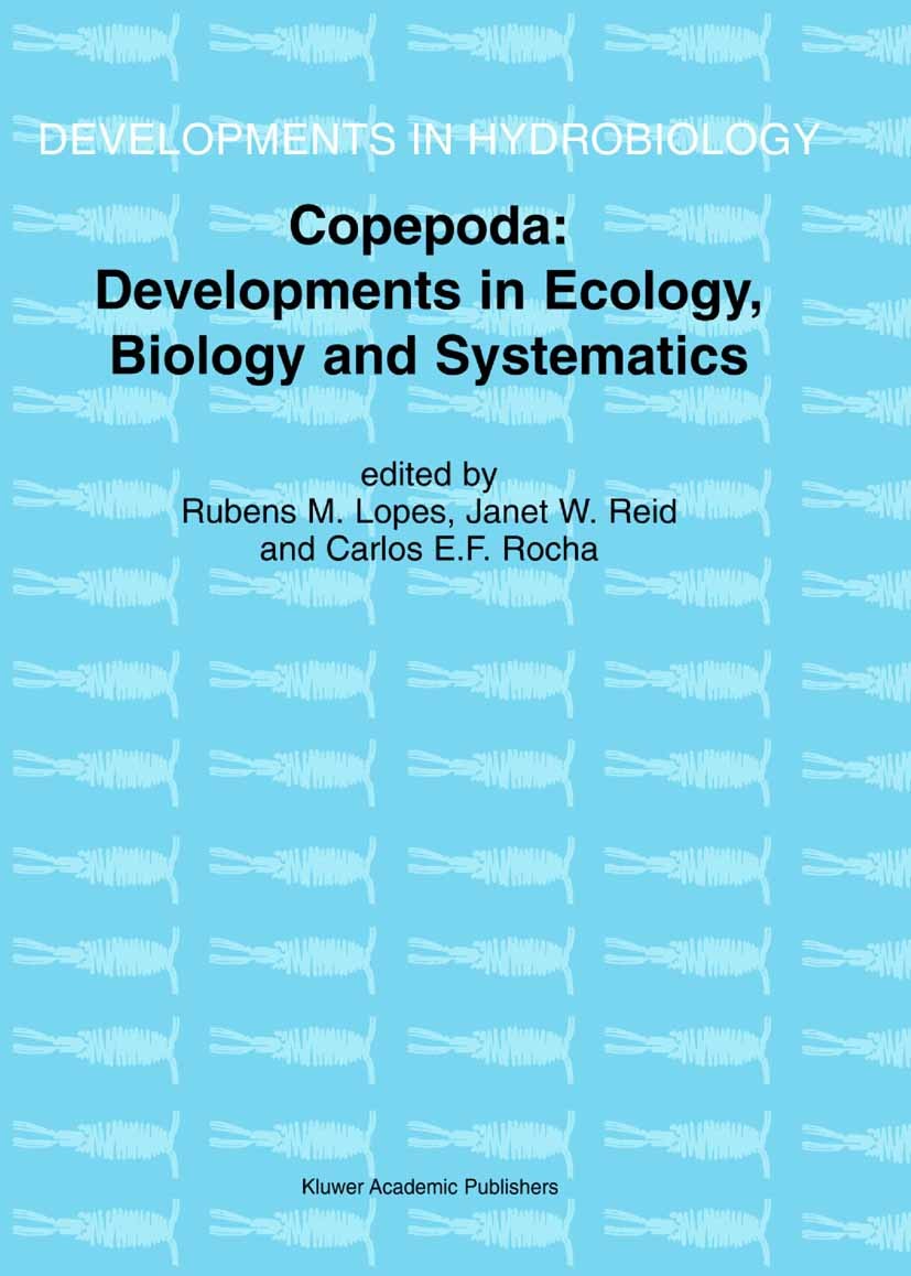 Titlebook: Copepoda: Developments in Ecology, Biology and Systematics; Proceedings of the S Rubens M. Lopes,Janet W. Reid,Carlos E. F. Rocha Conferenc Titlebook: Copepoda: Developments in Ecology, Biology and Systematics; Proceedings of the S Rubens M. Lopes,Janet W. Reid,Carlos E. F. Rocha Conferenc