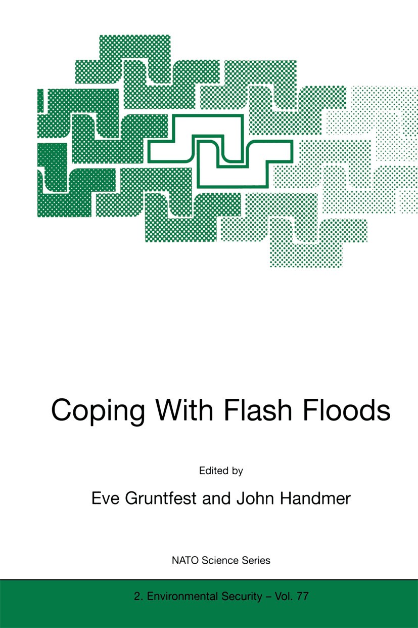 Titlebook: Coping With Flash Floods; Eve Gruntfest,John Handmer Book 2001 Springer Science+Business Media Dordrecht 2001 Meteorology.Rain.Scale.Torna Titlebook: Coping With Flash Floods; Eve Gruntfest,John Handmer Book 2001 Springer Science+Business Media Dordrecht 2001 Meteorology.Rain.Scale.Torna