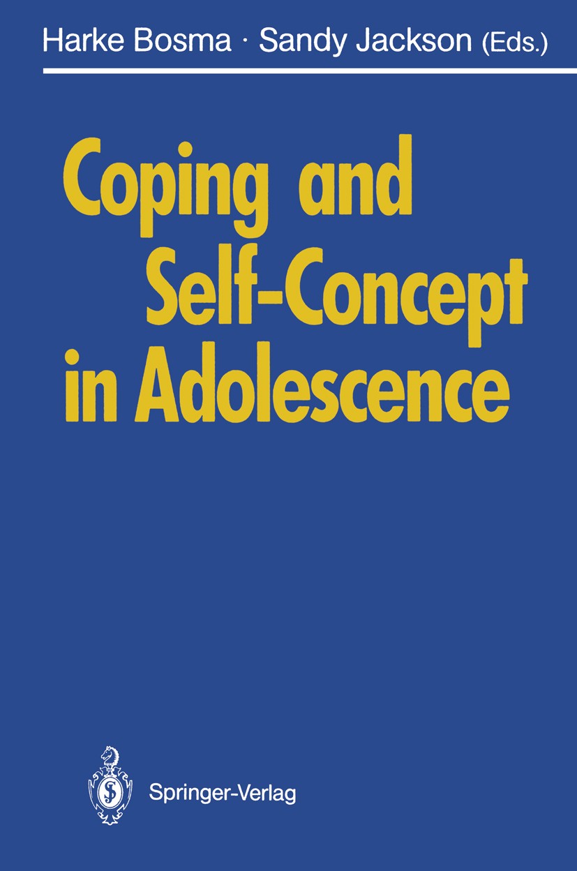 Titlebook: Coping and Self-Concept in Adolescence; Harke A. Bosma,A. E. Sandy Jackson Conference proceedings 1990 Springer-Verlag Berlin Heidelberg 1 Titlebook: Coping and Self-Concept in Adolescence; Harke A. Bosma,A. E. Sandy Jackson Conference proceedings 1990 Springer-Verlag Berlin Heidelberg 1