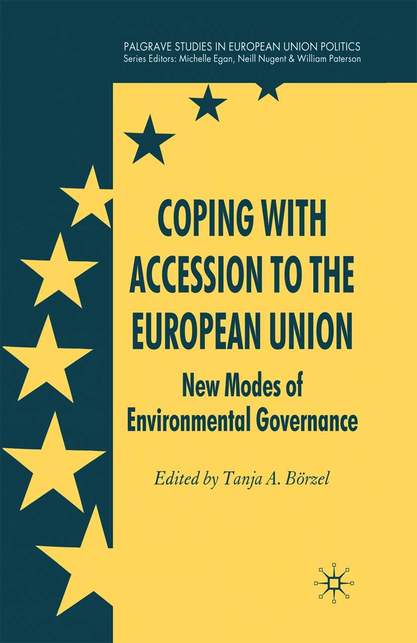 Titlebook: Coping with Accession to the European Union; New Modes of Environ Tanja A. Börzel (Professor of Political Science) Book 2009 Palgrave Macmi Titlebook: Coping with Accession to the European Union; New Modes of Environ Tanja A. Börzel (Professor of Political Science) Book 2009 Palgrave Macmi