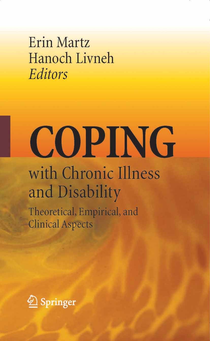 Titlebook: Coping with Chronic Illness and Disability; Theoretical, Empiric Erin Martz,Hanoch Livneh Book 2007 Springer-Verlag US 2007 Assessment.CID. Titlebook: Coping with Chronic Illness and Disability; Theoretical, Empiric Erin Martz,Hanoch Livneh Book 2007 Springer-Verlag US 2007 Assessment.CID.