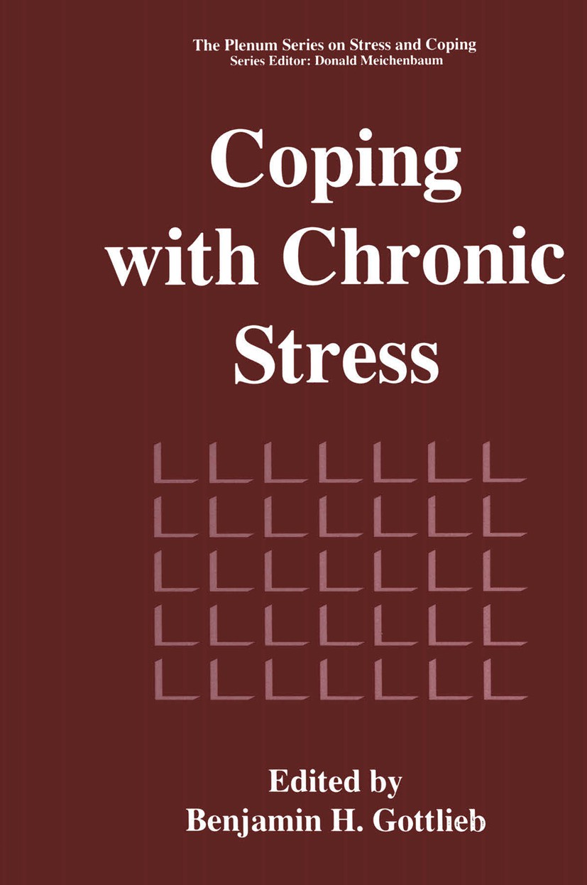 Titlebook: Coping with Chronic Stress; Benjamin H. Gottlieb Book 1997 Springer Science+Business Media New York 1997 Holocaust.assessment.attention.en Titlebook: Coping with Chronic Stress; Benjamin H. Gottlieb Book 1997 Springer Science+Business Media New York 1997 Holocaust.assessment.attention.en