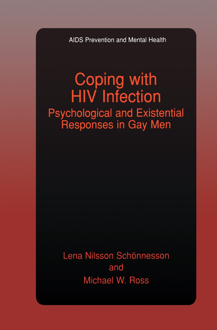 Titlebook: Coping with HIV Infection; Psychological and Ex Lena Nilsson Schönnesson,Michael W. Ross Book 1999 Springer Science+Business Media New York Titlebook: Coping with HIV Infection; Psychological and Ex Lena Nilsson Schönnesson,Michael W. Ross Book 1999 Springer Science+Business Media New York