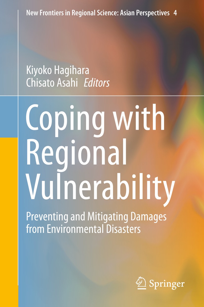 Titlebook: Coping with Regional Vulnerability; Preventing and Mitig Kiyoko Hagihara,Chisato Asahi Book 2016 The Editor(s) (if applicable) and The Auth Titlebook: Coping with Regional Vulnerability; Preventing and Mitig Kiyoko Hagihara,Chisato Asahi Book 2016 The Editor(s) (if applicable) and The Auth