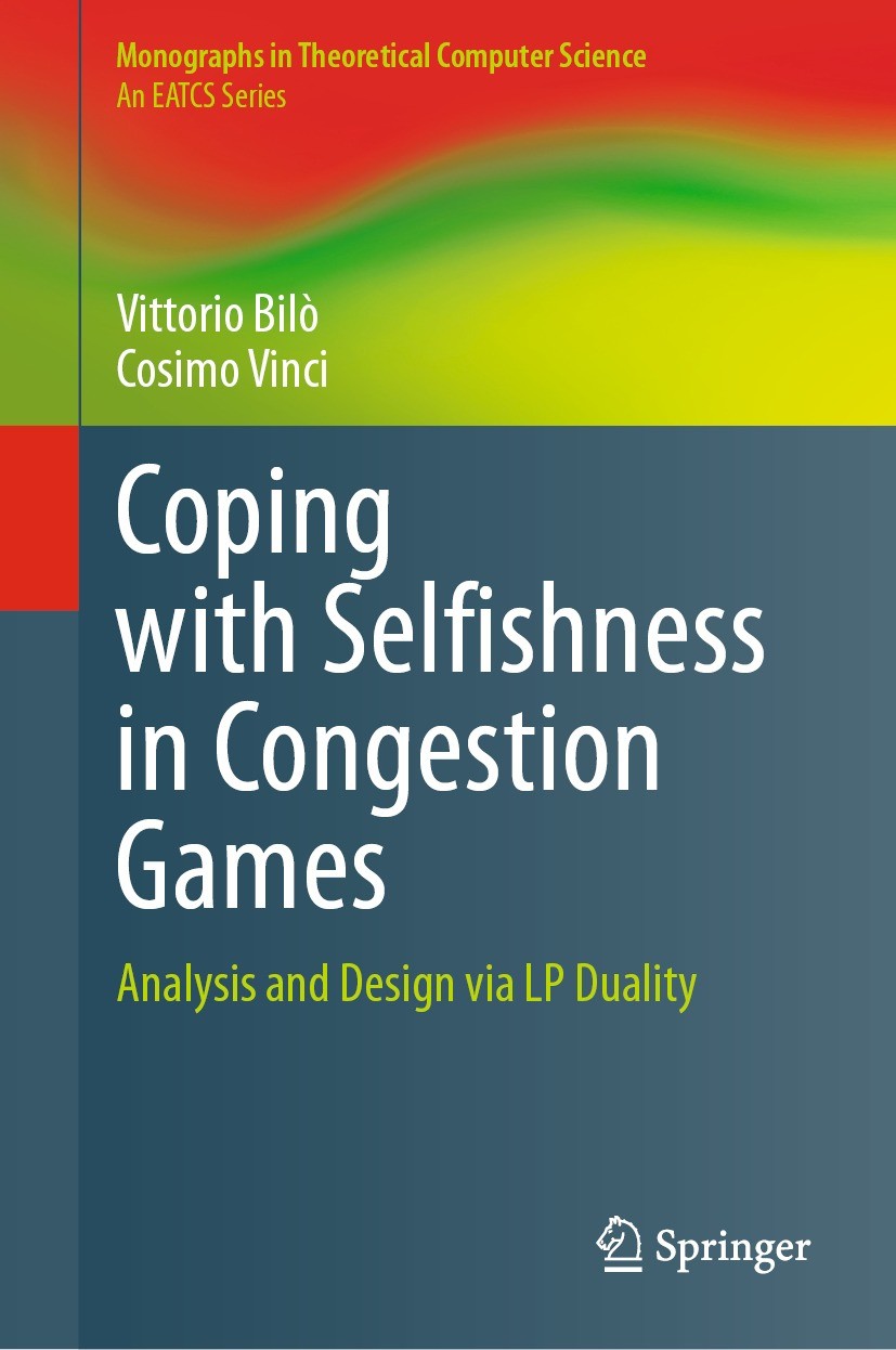Titlebook: Coping with Selfishness in Congestion Games; Analysis and Design Vittorio Bilò,Cosimo Vinci Book 2023 The Editor(s) (if applicable) and Th Titlebook: Coping with Selfishness in Congestion Games; Analysis and Design Vittorio Bilò,Cosimo Vinci Book 2023 The Editor(s) (if applicable) and Th