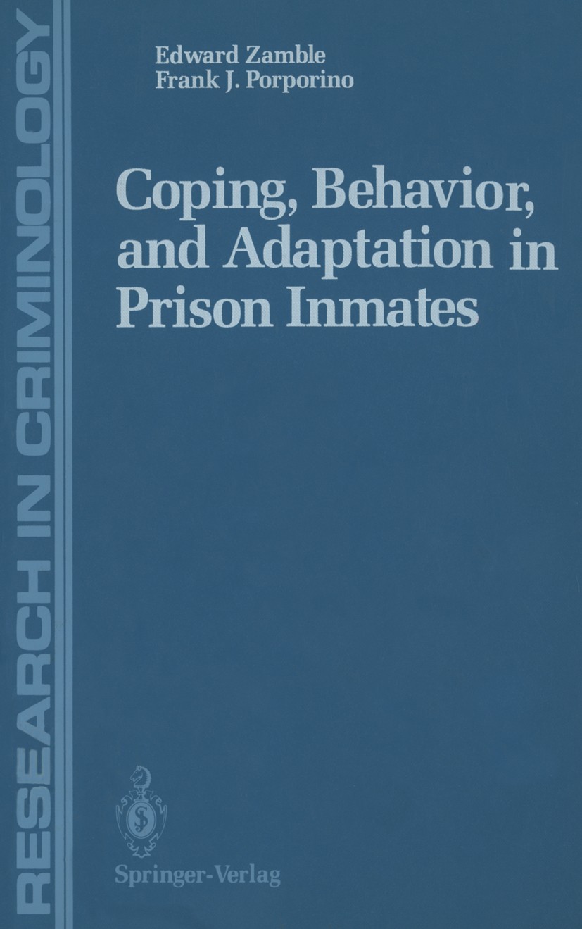 Titlebook: Coping, Behavior, and Adaptation in Prison Inmates; Edward Zamble,Frank J. Porporino Book 1988 Springer Science+Business Media New York 19 Titlebook: Coping, Behavior, and Adaptation in Prison Inmates; Edward Zamble,Frank J. Porporino Book 1988 Springer Science+Business Media New York 19
