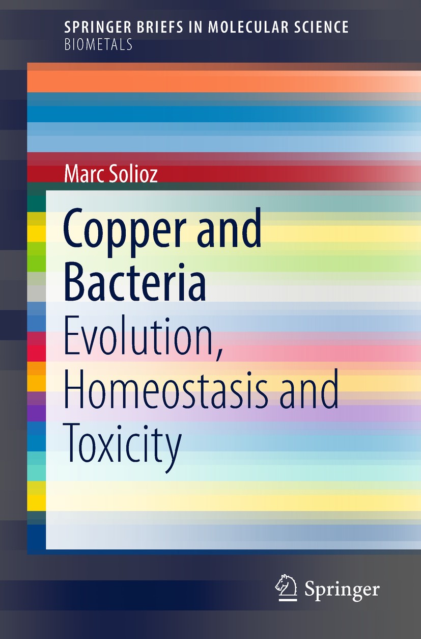 Titlebook: Copper and Bacteria; Evolution, Homeostas Marc Solioz Book 2018 The Author(s) 2018 Bacteria.Copper Homeostasis.Contact Killing.Gene Regulat Titlebook: Copper and Bacteria; Evolution, Homeostas Marc Solioz Book 2018 The Author(s) 2018 Bacteria.Copper Homeostasis.Contact Killing.Gene Regulat