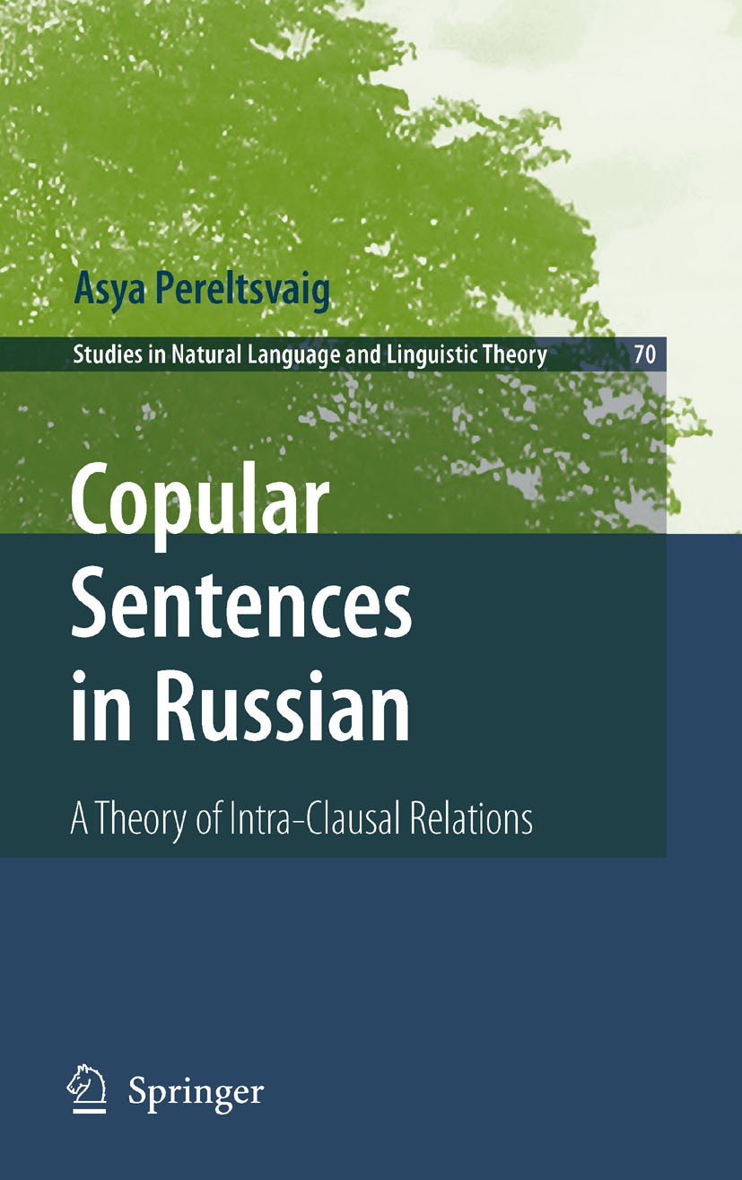 Titlebook: Copular Sentences in Russian; A Theory of Intra-Cl Asya Pereltsvaig Book 2007 Springer Science+Business Media B.V. 2007 Case marking.Cross- Titlebook: Copular Sentences in Russian; A Theory of Intra-Cl Asya Pereltsvaig Book 2007 Springer Science+Business Media B.V. 2007 Case marking.Cross-