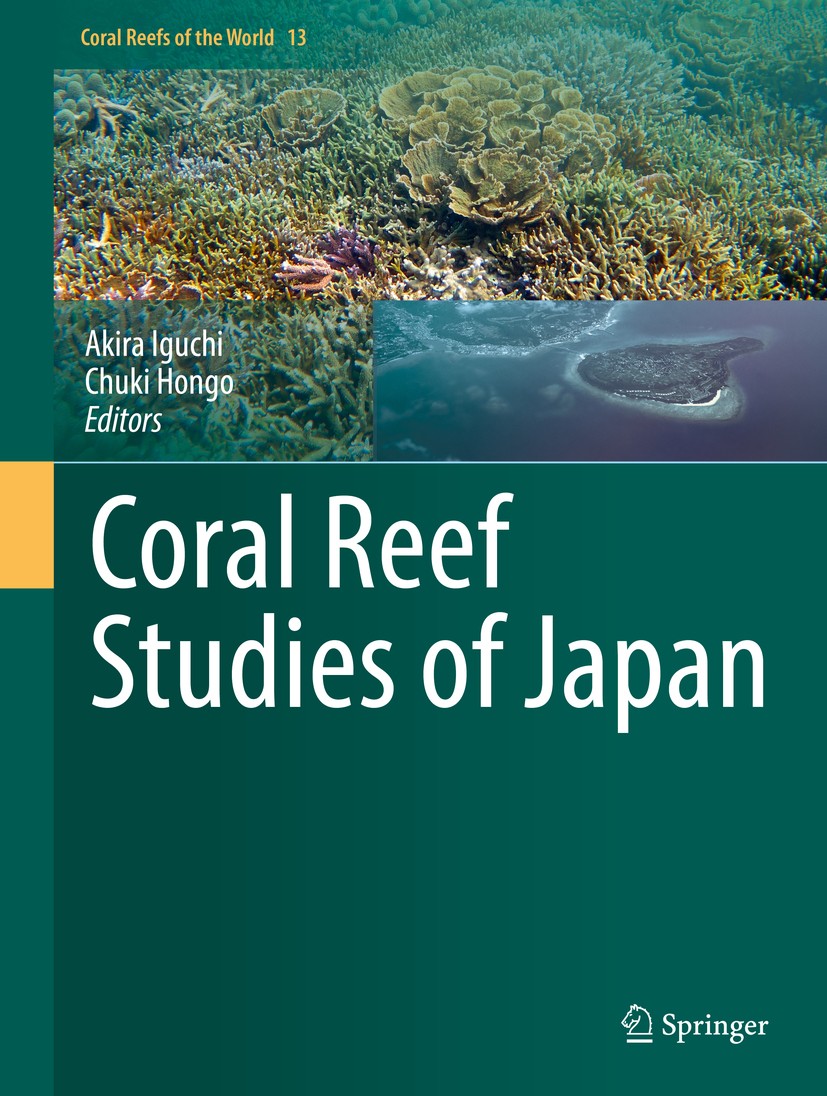 Titlebook: Coral Reef Studies of Japan; Akira Iguchi,Chuki Hongo Book 2018 Springer Nature Singapore Pte Ltd. 2018 Coral reefs.Coral reefs in Japan.N Titlebook: Coral Reef Studies of Japan; Akira Iguchi,Chuki Hongo Book 2018 Springer Nature Singapore Pte Ltd. 2018 Coral reefs.Coral reefs in Japan.N