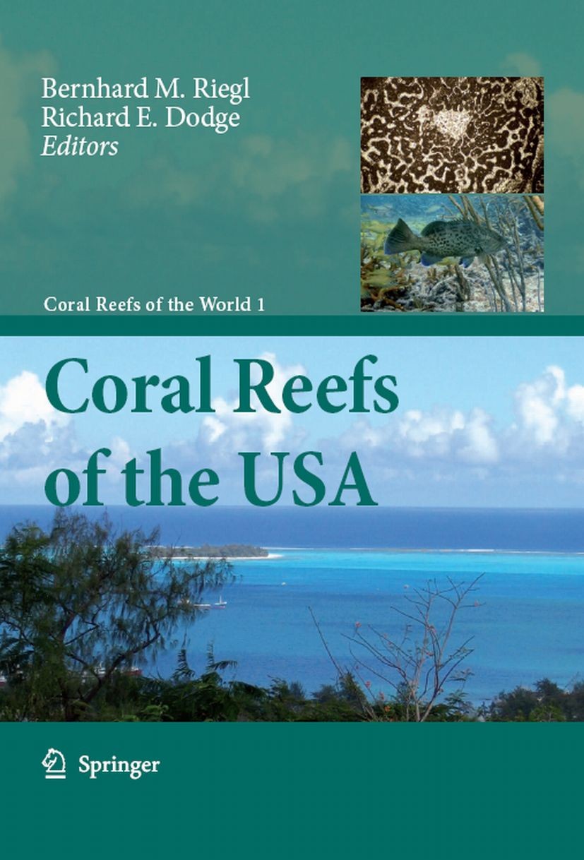 Titlebook: Coral Reefs of the USA; Bernhard M. Riegl,Richard E. Dodge Book 20081st edition Springer Science+Business Media B.V. 2008 Atoll.Biology.Co Titlebook: Coral Reefs of the USA; Bernhard M. Riegl,Richard E. Dodge Book 20081st edition Springer Science+Business Media B.V. 2008 Atoll.Biology.Co