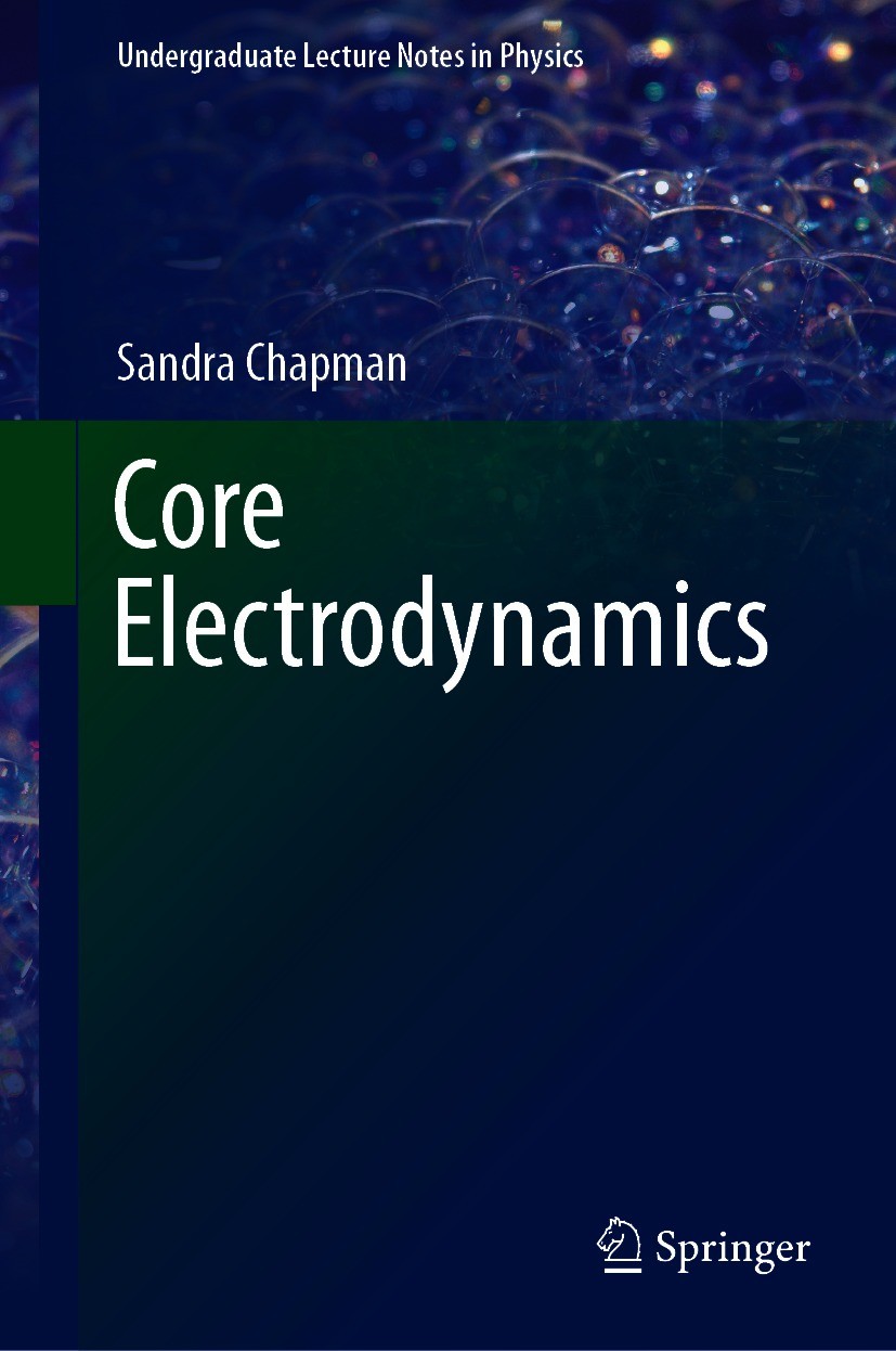 Titlebook: Core Electrodynamics; Sandra Chapman Textbook 2021 Springer-Verlag GmbH Germany, part of Springer Nature 2021 Brief Introduction Electrody Titlebook: Core Electrodynamics; Sandra Chapman Textbook 2021 Springer-Verlag GmbH Germany, part of Springer Nature 2021 Brief Introduction Electrody