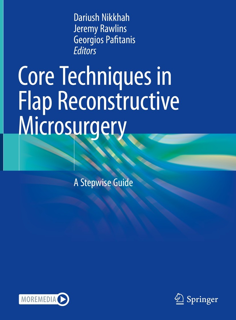 Titlebook: Core Techniques in Flap Reconstructive Microsurgery; A Stepwise Guide Dariush Nikkhah,Jeremy Rawlins,Georgios Pafitanis Book 2023 The Edito Titlebook: Core Techniques in Flap Reconstructive Microsurgery; A Stepwise Guide Dariush Nikkhah,Jeremy Rawlins,Georgios Pafitanis Book 2023 The Edito