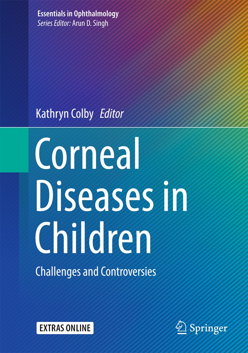 Titlebook: Corneal Diseases in Children; Challenges and Contr Kathryn Colby Book 2017 Springer International Publishing AG 2017 Allergic eye disease.C Titlebook: Corneal Diseases in Children; Challenges and Contr Kathryn Colby Book 2017 Springer International Publishing AG 2017 Allergic eye disease.C