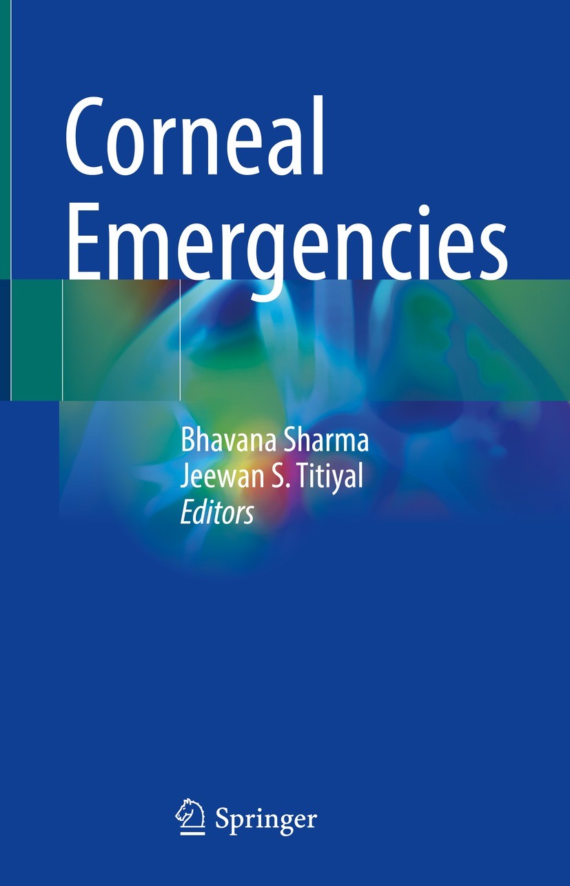 Titlebook: Corneal Emergencies; Bhavana Sharma,Jeewan S. Titiyal Book 2022 The Editor(s) (if applicable) and The Author(s), under exclusive license t Titlebook: Corneal Emergencies; Bhavana Sharma,Jeewan S. Titiyal Book 2022 The Editor(s) (if applicable) and The Author(s), under exclusive license t
